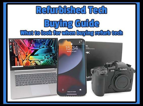 Refurbished Tech Buying Guide: What To Look For