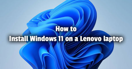 How to install Windows 11 on a Lenovo laptop